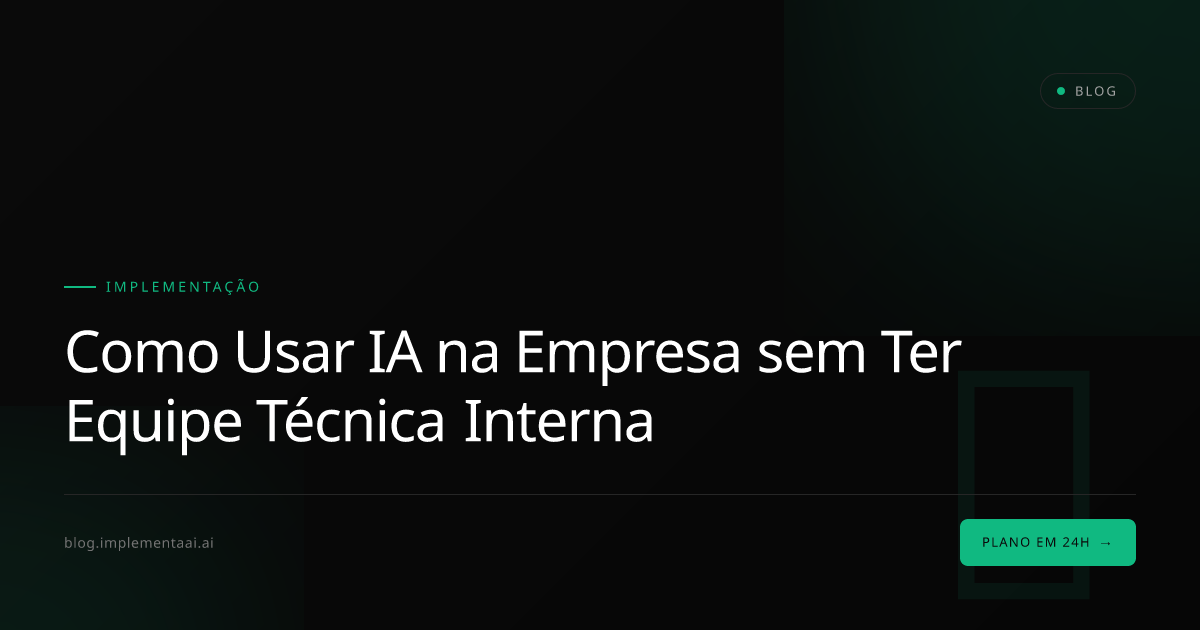 Como Usar IA na Empresa sem Ter Equipe Técnica Interna
